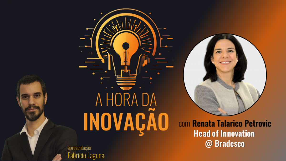 A hora da inovação com Renata Talarico Petrovic