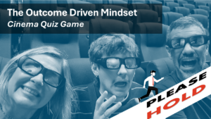 The Outcome Driven Mindset Cinema Quiz Game
